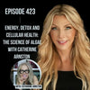 Energy, Detox and Cellular Health: The Science of Algae with Catherine Arnston - ENERGYbits
