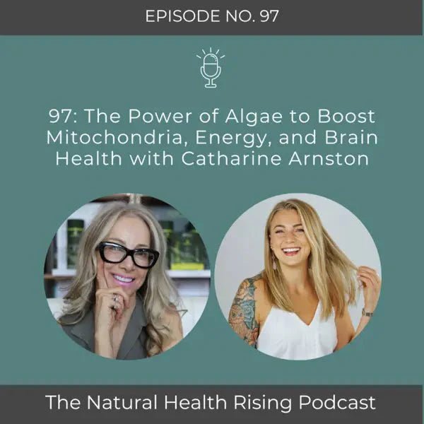 The Power of Algae to Boost Mitochondria, Energy, and Brain Health with Catharine Arnston - ENERGYbits