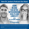 Using Algae for Detox, Mitochondrial Health & Longevity - ENERGYbits